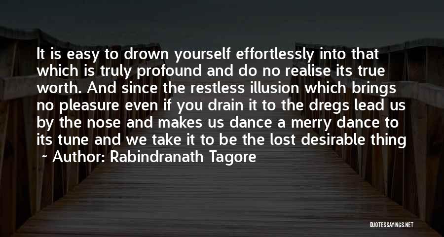 Realise My Worth Quotes By Rabindranath Tagore