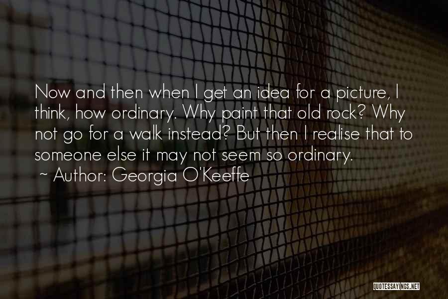 Realise Picture Quotes By Georgia O'Keeffe