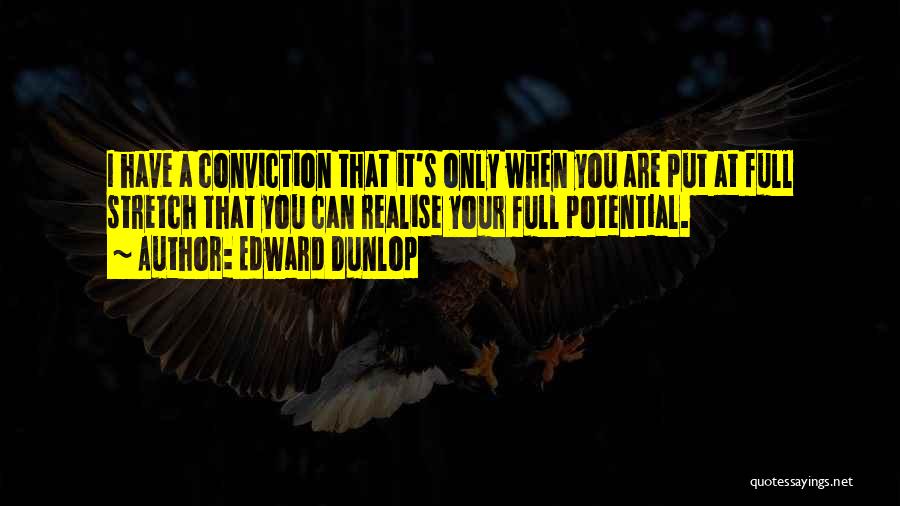 Realise Potential Quotes By Edward Dunlop