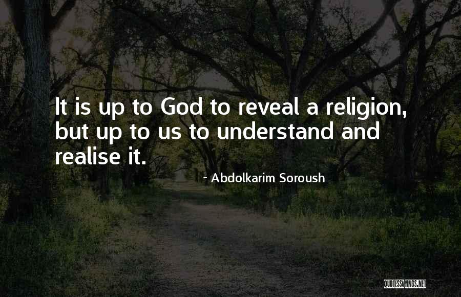 Realise Quotes By Abdolkarim Soroush Realise Quotes By Abdolkarim Soroush