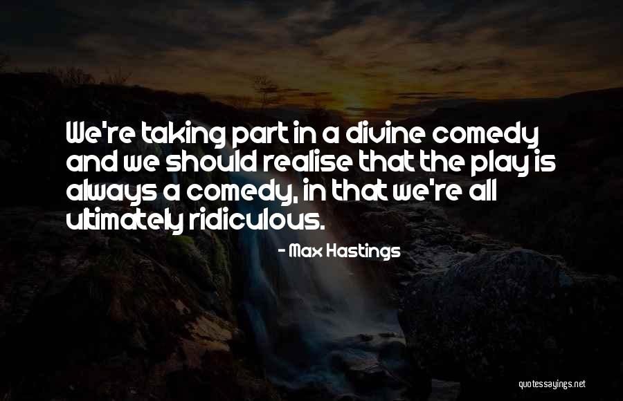 Realise Quotes By Max Hastings Realise Quotes By Max Hastings