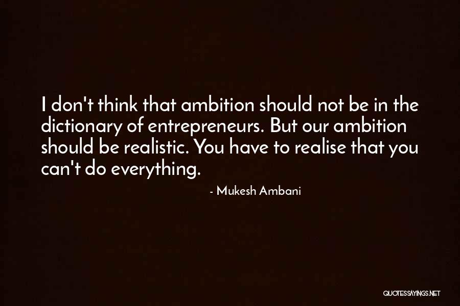 Realise The Ambition Quotes By Mukesh Ambani Realise The Ambition Quotes By Mukesh Ambani