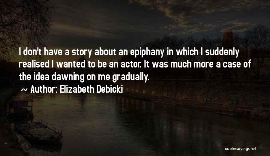 Realised Quotes By Elizabeth Debicki