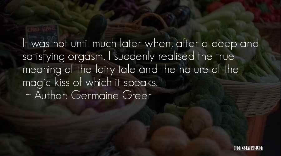 Realised Quotes By Germaine Greer