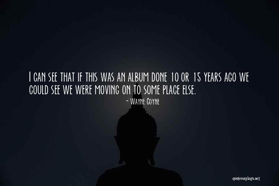 Realisethe Quotes By Wayne Coyne Realisethe Quotes By Wayne Coyne