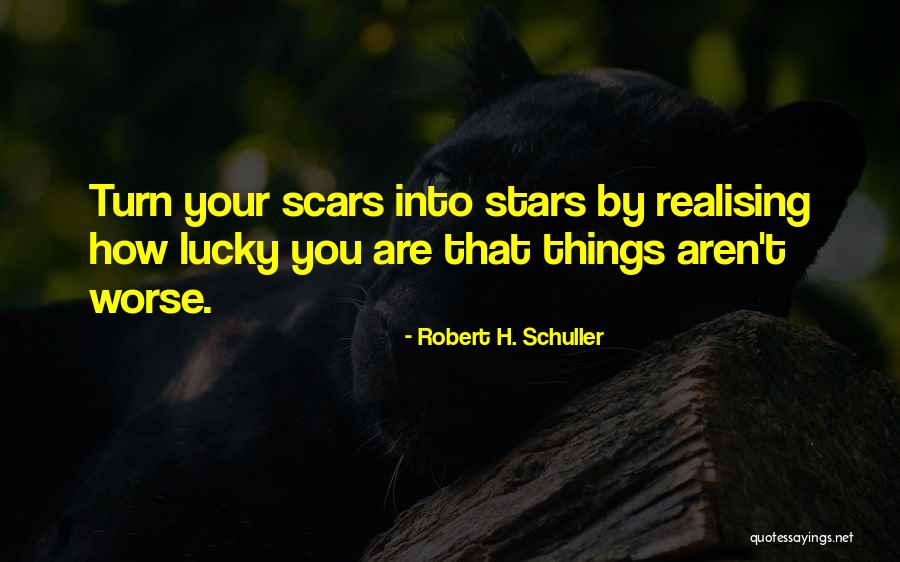 Realising How Lucky We Are Quotes By Robert H. Schuller Realising How Lucky We Are Quotes By Robert H. Schuller