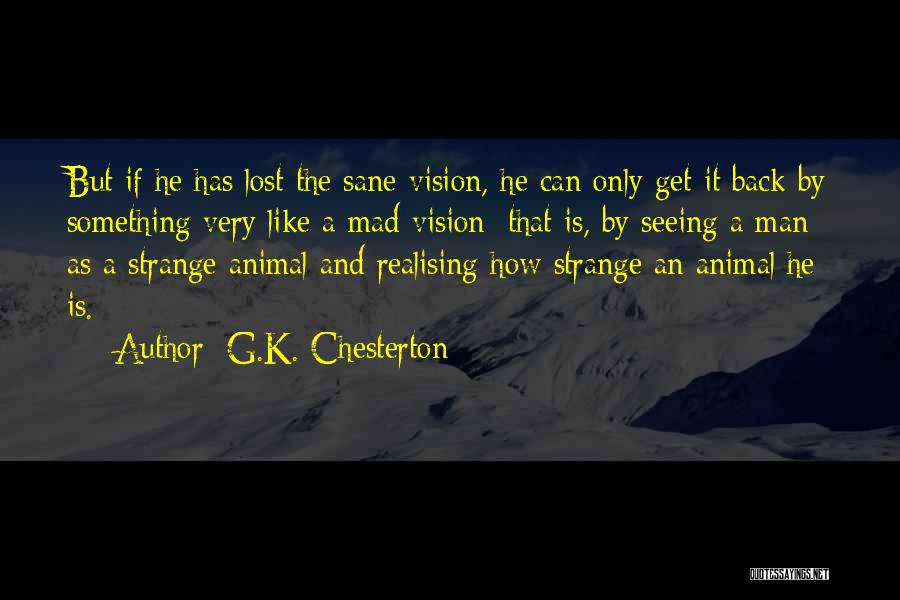 Realising Something Quotes By G.K. Chesterton