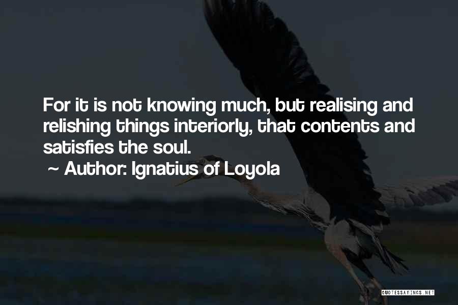 Realising Something Quotes By Ignatius Of Loyola