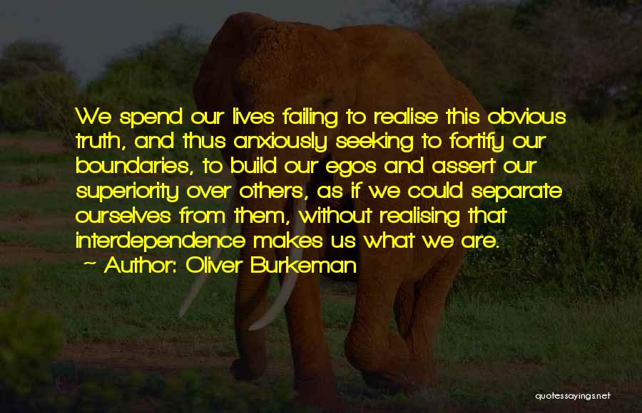 Realising The Truth Quotes By Oliver Burkeman