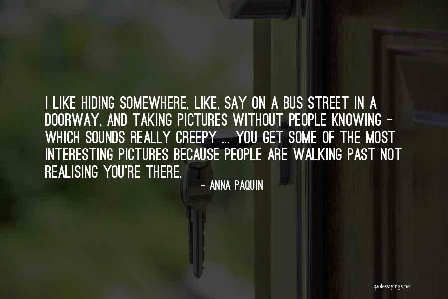 Realising What You Have Quotes By Anna Paquin