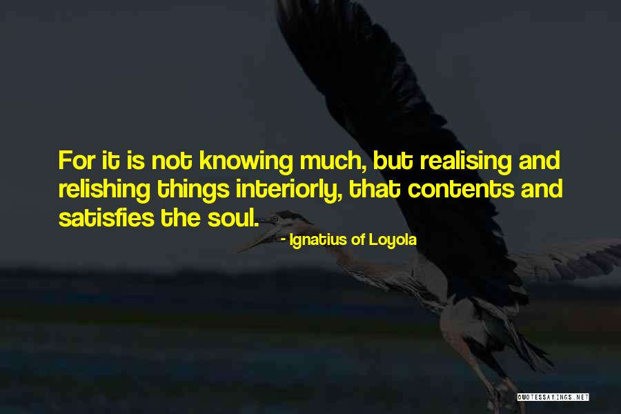 Realising What You Have Quotes By Ignatius Of Loyola