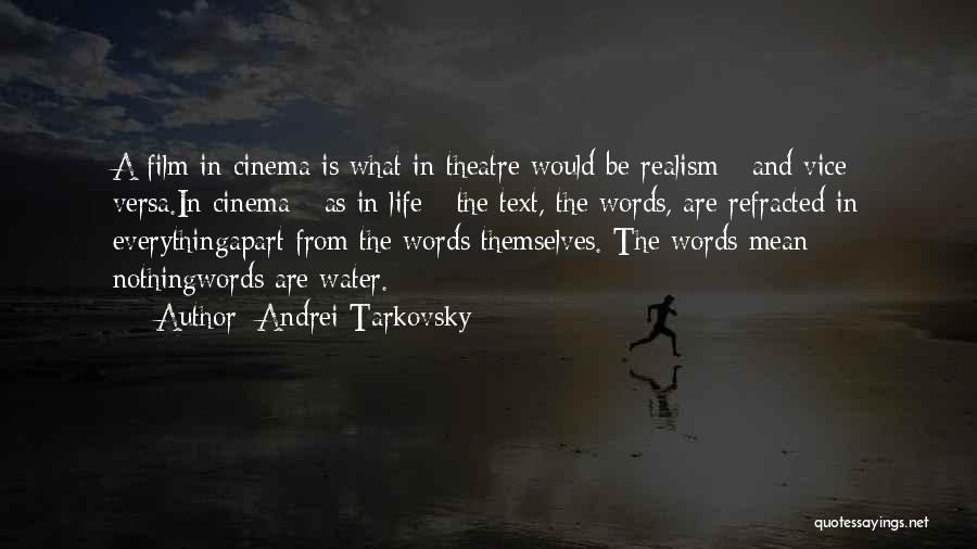 Realism Theatre Quotes By Andrei Tarkovsky