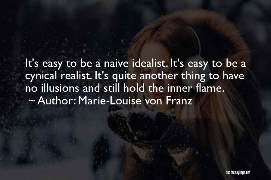 Realist Vs Idealist Quotes By Marie-Louise Von Franz