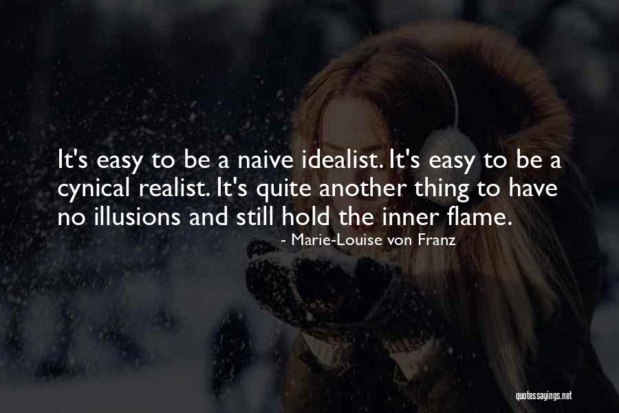 Realist Vs Idealist Quotes By Marie-Louise Von Franz