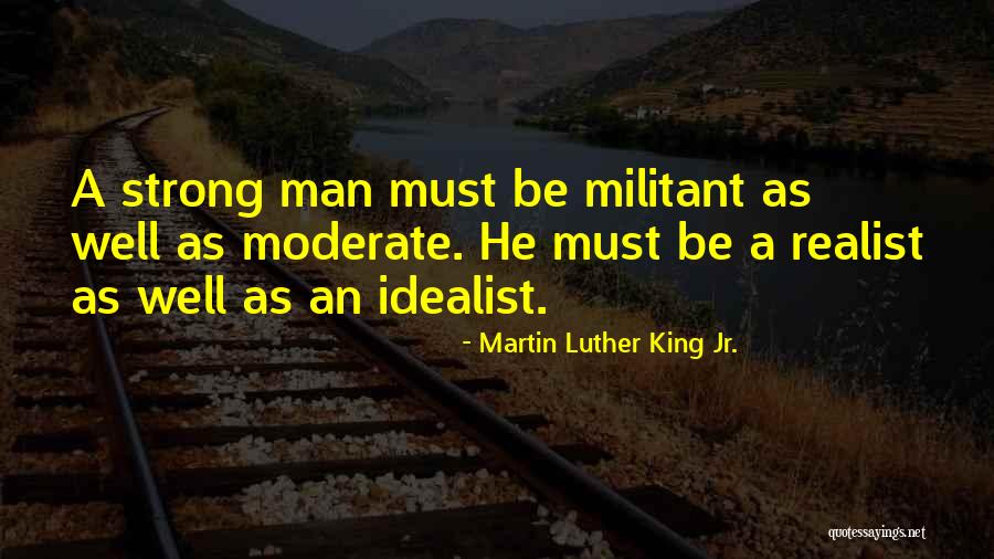 Realist Vs Idealist Quotes By Martin Luther King Jr.