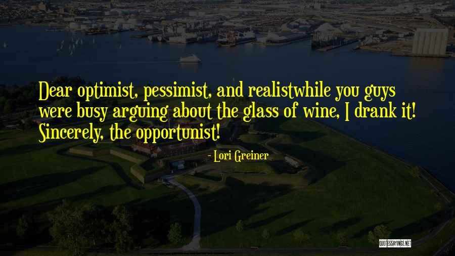 Realist Vs Pessimist Quotes By Lori Greiner