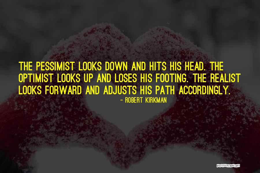 Realist Vs Pessimist Quotes By Robert Kirkman Realist Vs Pessimist Quotes By Robert Kirkman