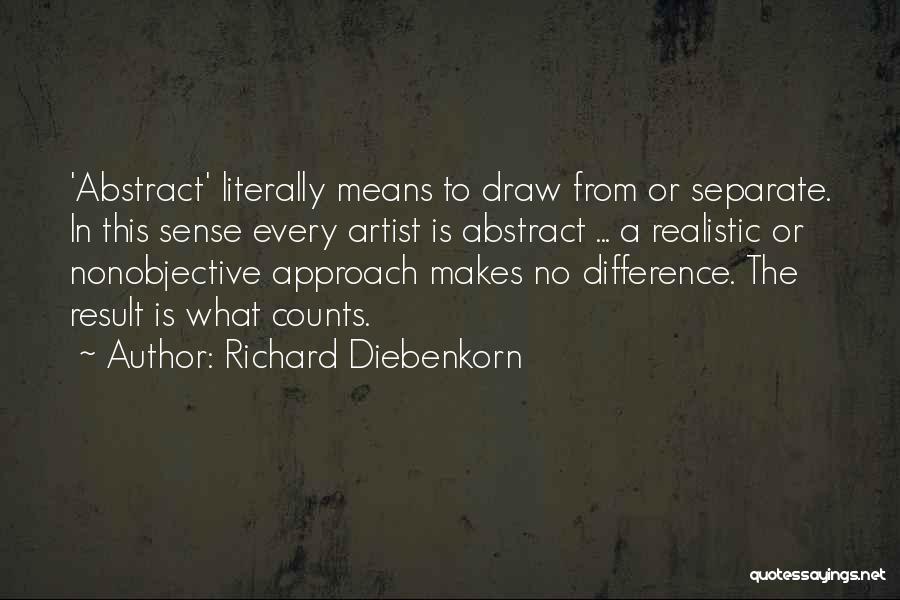 Realistic Art Quotes By Richard Diebenkorn