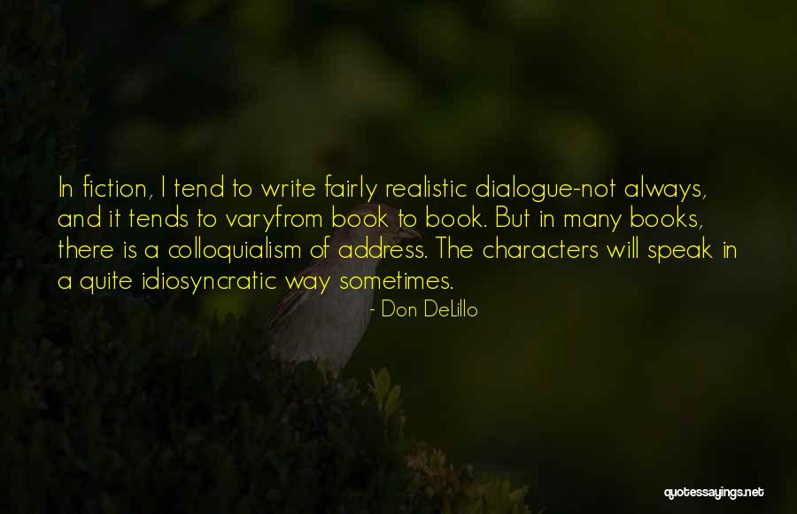 Realistic Fiction Quotes By Don DeLillo