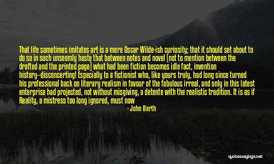 Realistic Fiction Quotes By John Barth