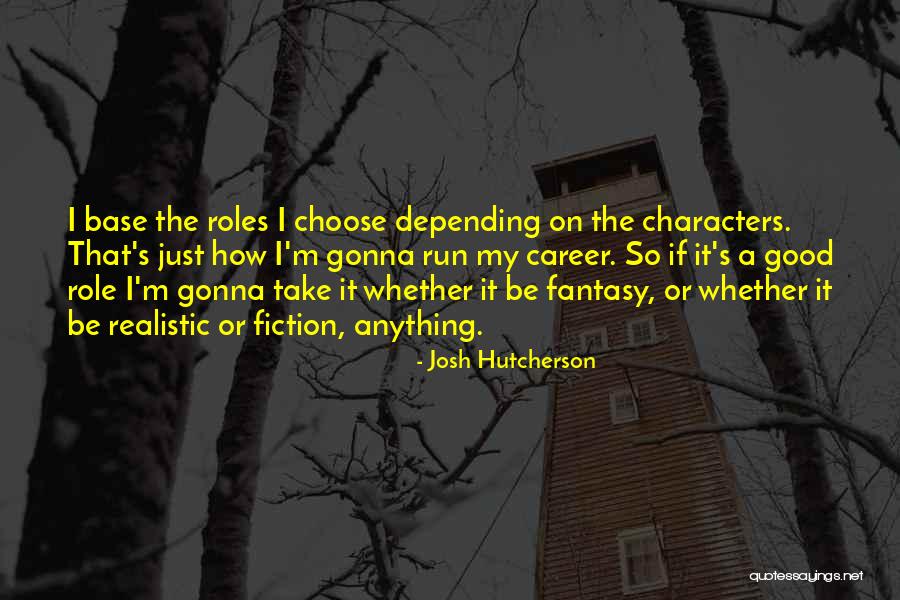 Realistic Fiction Quotes By Josh Hutcherson