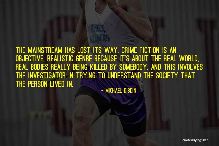 Realistic Fiction Quotes By Michael Dibdin