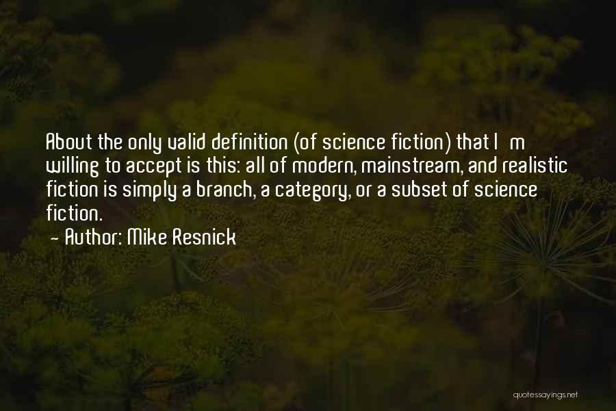 Realistic Fiction Quotes By Mike Resnick