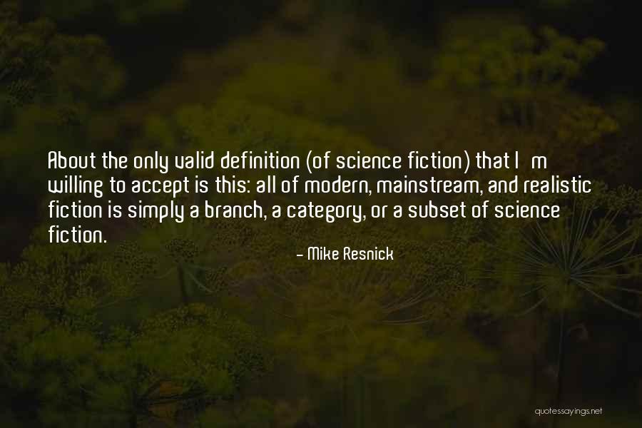 Realistic Fiction Quotes By Mike Resnick