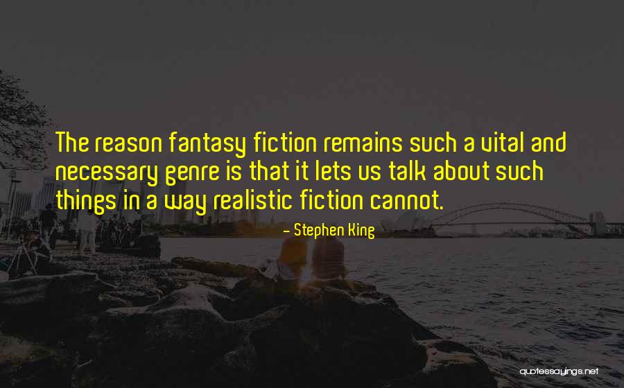 Realistic Fiction Quotes By Stephen King