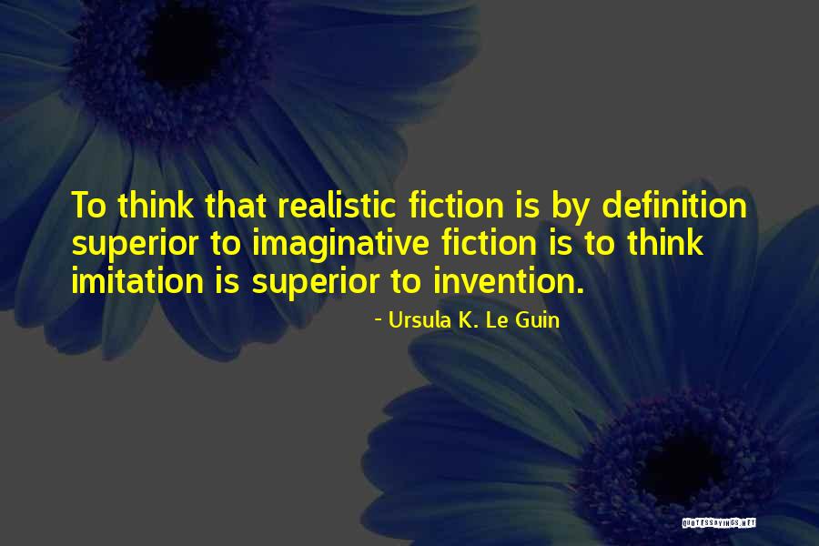 Realistic Fiction Quotes By Ursula K. Le Guin