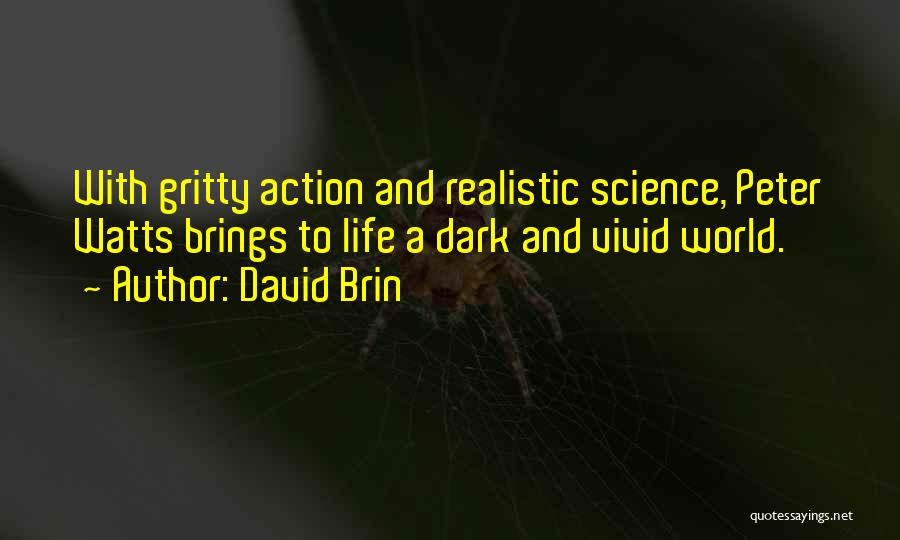 Realistic Life Quotes By David Brin