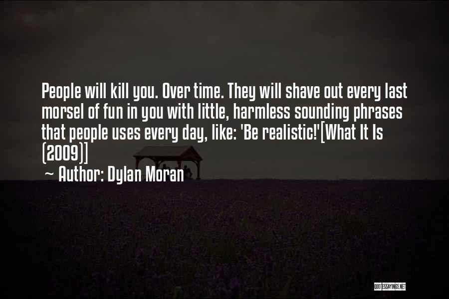 Realistic Life Quotes By Dylan Moran
