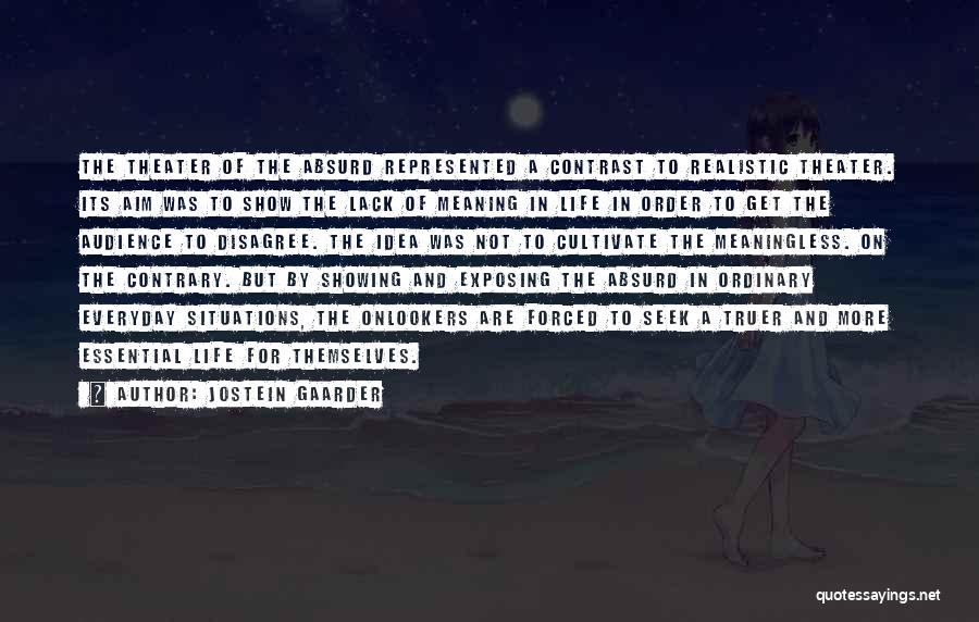 Realistic Life Quotes By Jostein Gaarder