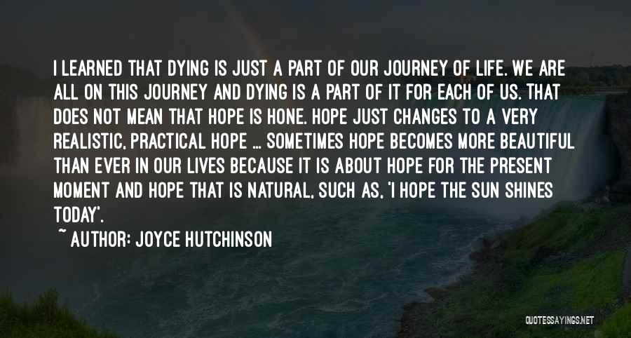 Realistic Life Quotes By Joyce Hutchinson