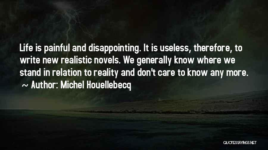 Realistic Life Quotes By Michel Houellebecq