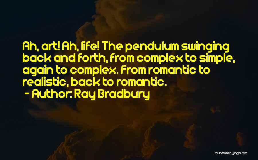 Realistic Life Quotes By Ray Bradbury