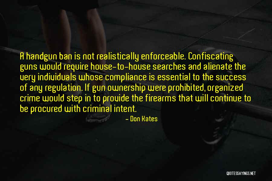 Realistically Do Guns Quotes By Don Kates Realistically Do Guns Quotes By Don Kates