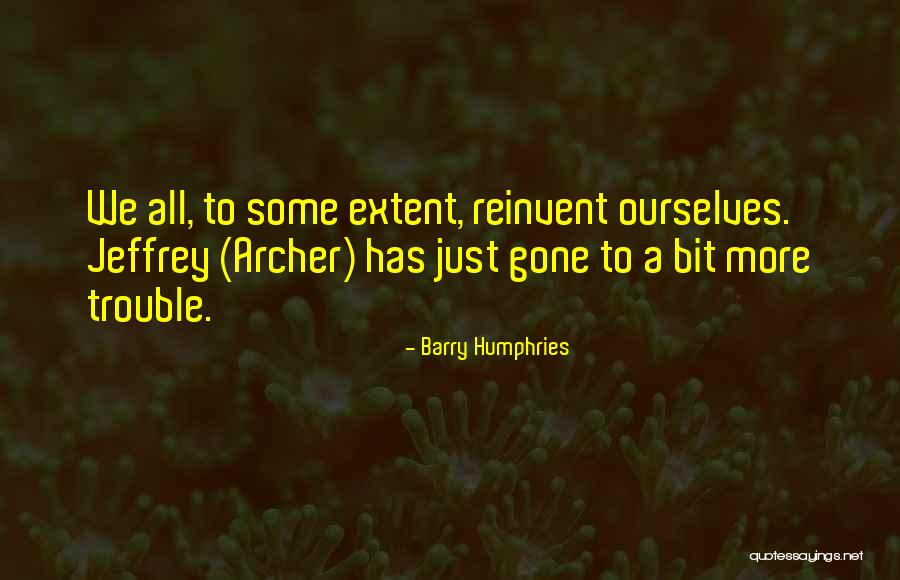 Realistically How Long Will Shelter Quotes By Barry Humphries Realistically How Long Will Shelter Quotes By Barry Humphries