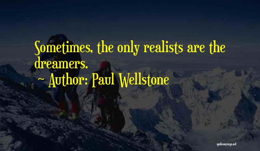 Realists And Dreamers Quotes By Paul Wellstone