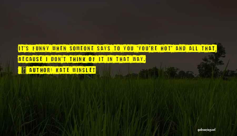 Realitee Quotes By Kate Winslet