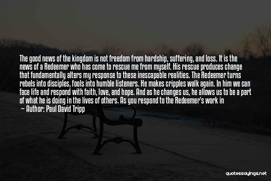 Realities Of Life Quotes By Paul David Tripp
