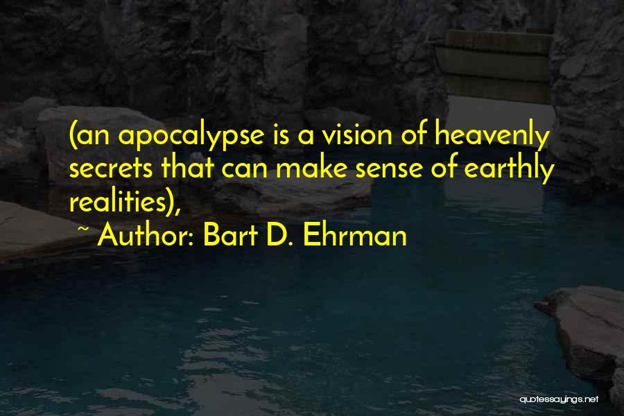 Realities Quotes By Bart D. Ehrman