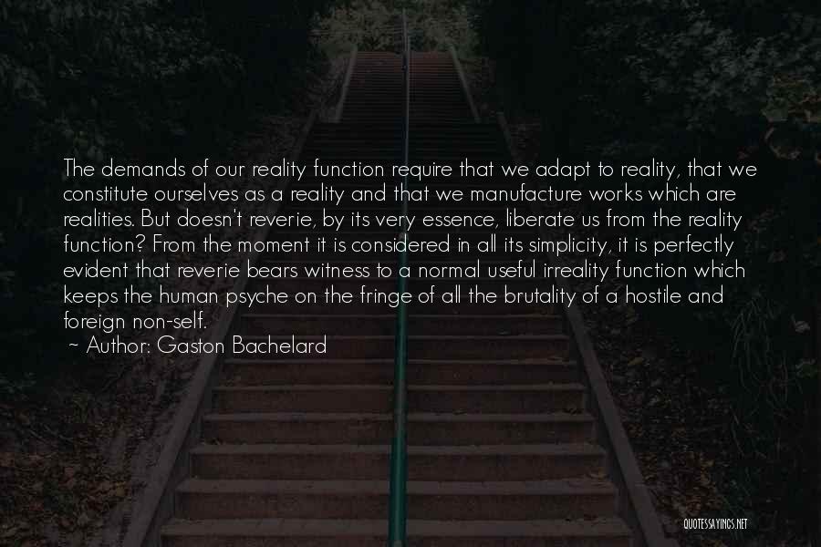 Realities Quotes By Gaston Bachelard