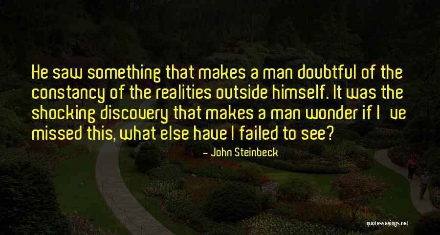 Realities Quotes By John Steinbeck