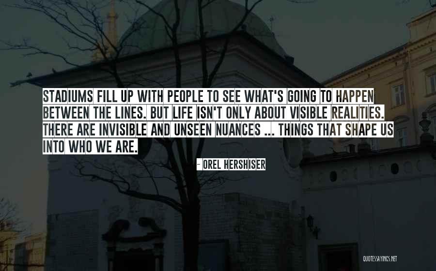 Realities Quotes By Orel Hershiser Realities Quotes By Orel Hershiser