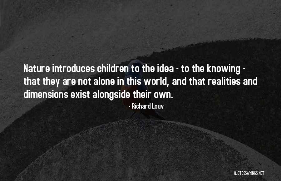 Realities Quotes By Richard Louv