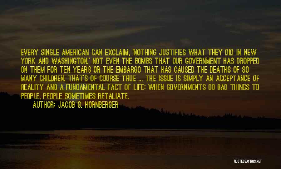 Reality And Acceptance Quotes By Jacob G. Hornberger