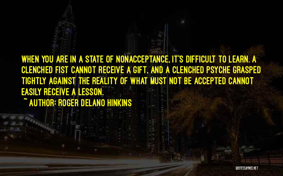 Reality And Acceptance Quotes By Roger Delano Hinkins