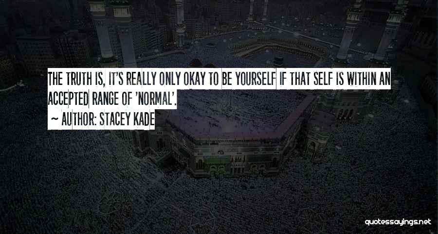 Reality And Acceptance Quotes By Stacey Kade