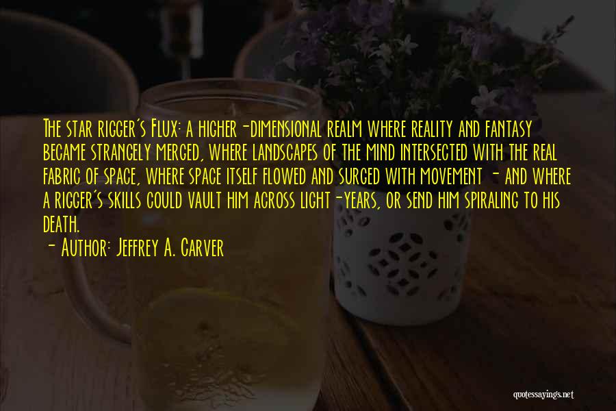 Reality And Death Quotes By Jeffrey A. Carver